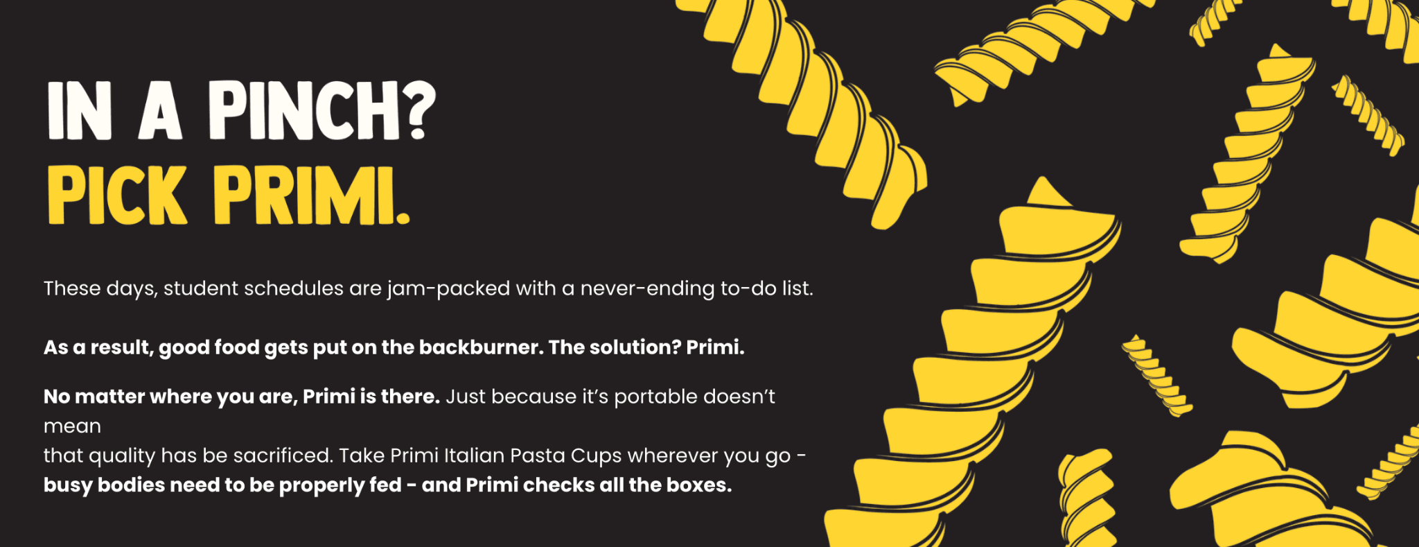 In a Pinch? Pick Primi campaign concept with yellow pasta illustrations on a dark background